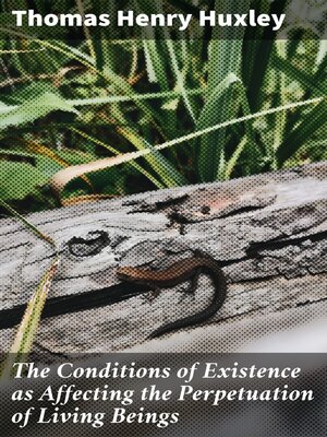 cover image of The Conditions of Existence as Affecting the Perpetuation of Living Beings